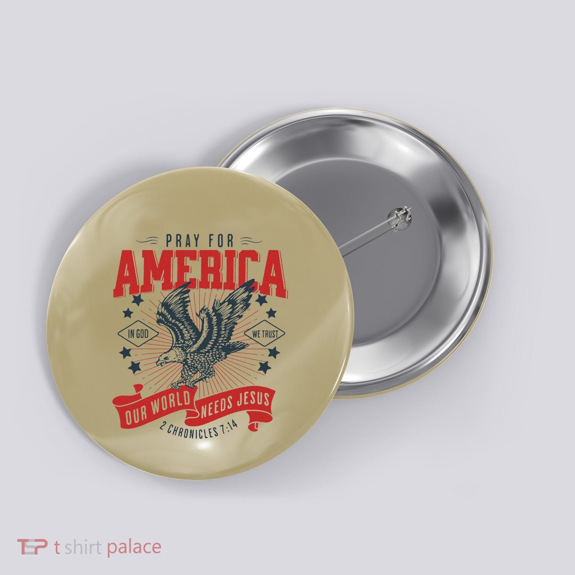Pray For America In God We Trust Our World Needs Jesus Button