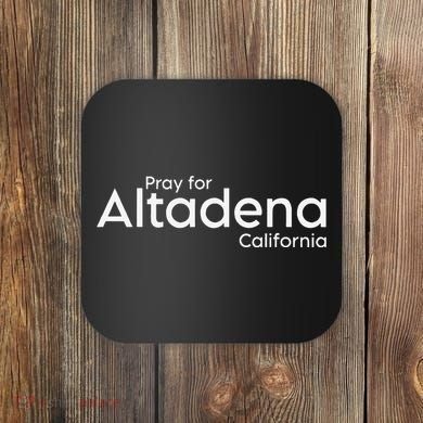 Pray For Altadena California Coaster