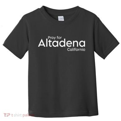Pray For Altadena California Toddler T-Shirt