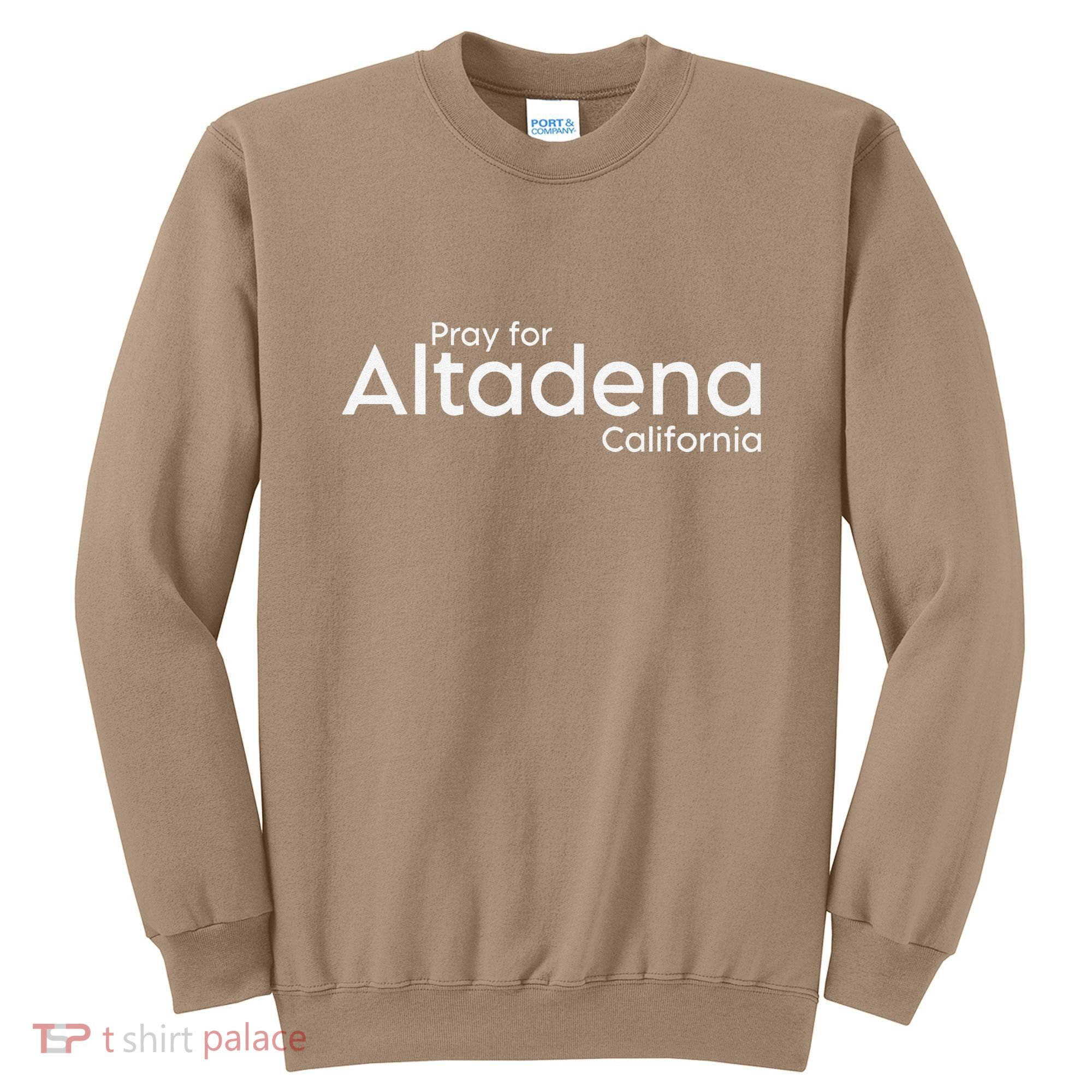 Pray For Altadena California Sweatshirt
