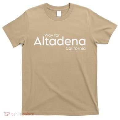 Pray For Altadena California T-Shirt
