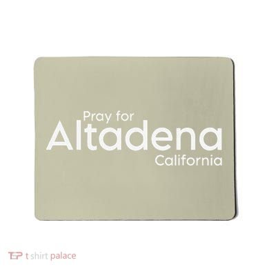 Pray For Altadena California Mousepad