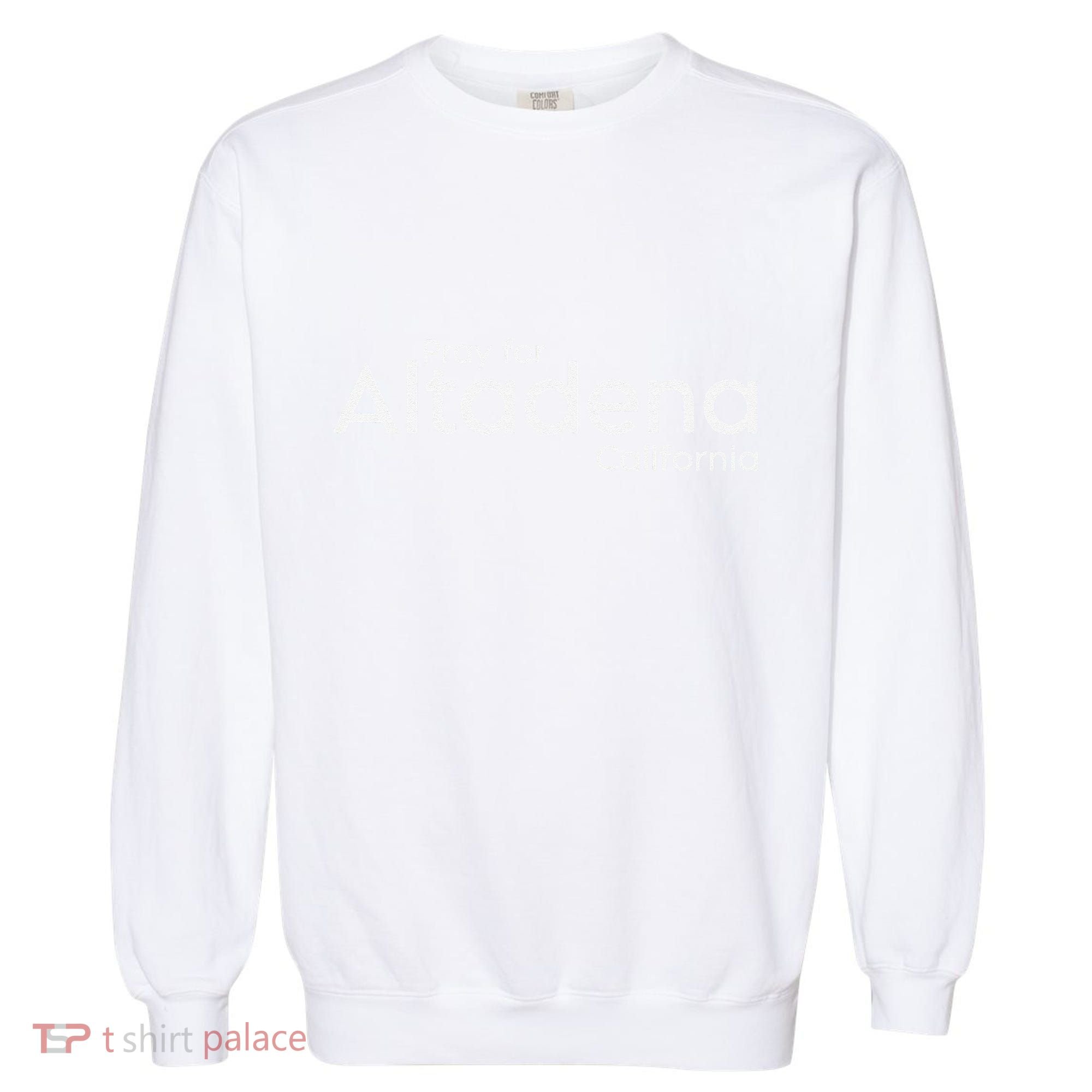 Pray For Altadena California Garment-Dyed Sweatshirt