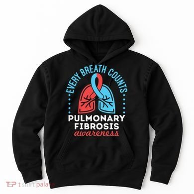 Pulmonary Fibrosis Awareness Every Breath Counts  Hoodie