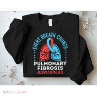 Pulmonary Fibrosis Awareness Every Breath Counts  Sweatshirt thumb 2