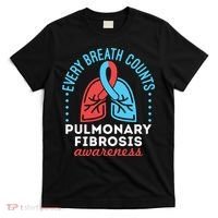Pulmonary Fibrosis Awareness Every Breath Counts  T-Shirt thumb 0