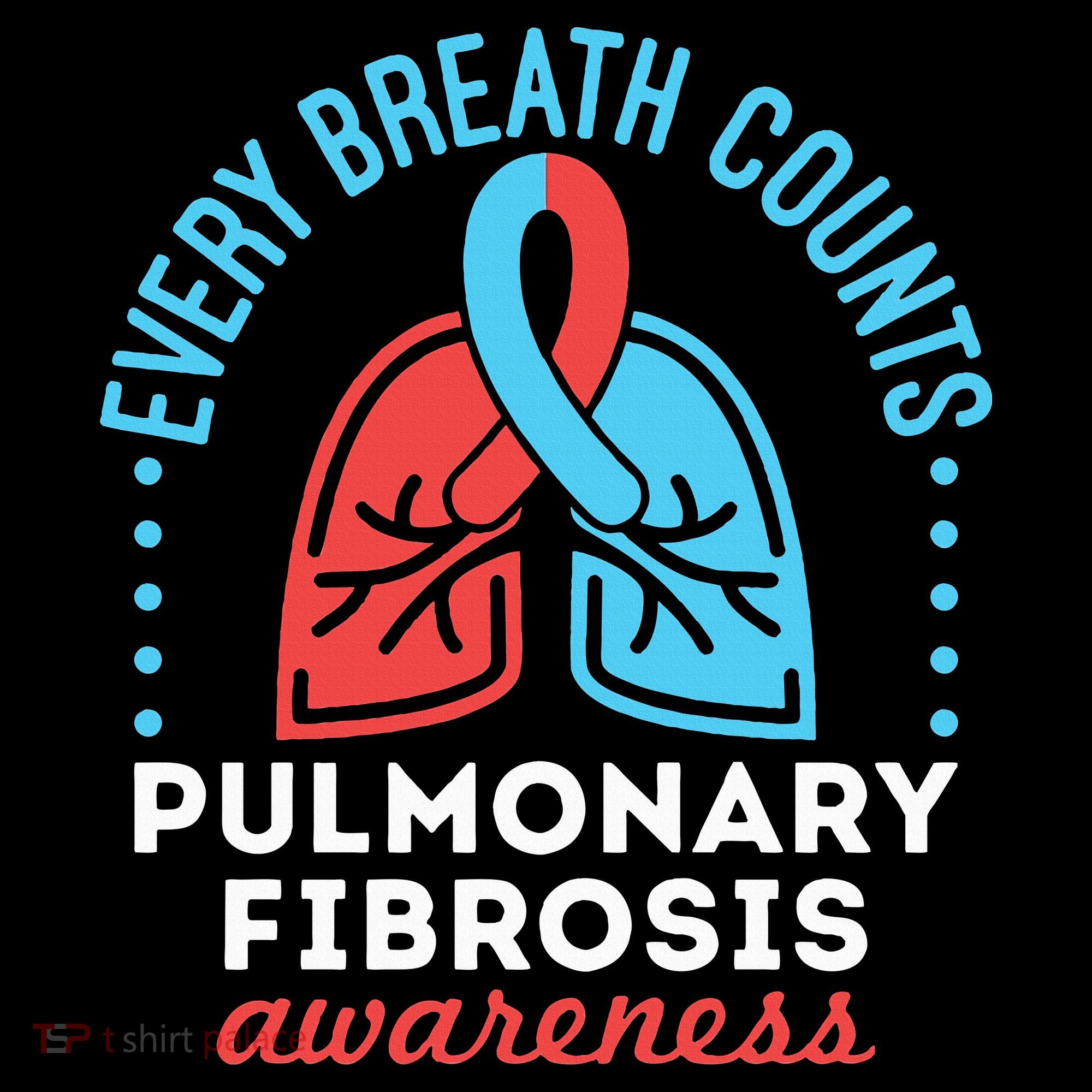 Pulmonary Fibrosis Awareness Every Breath Counts  T-Shirt