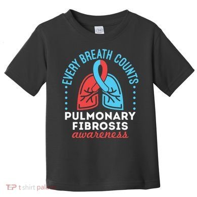 Pulmonary Fibrosis Awareness Every Breath Counts  Toddler T-Shirt