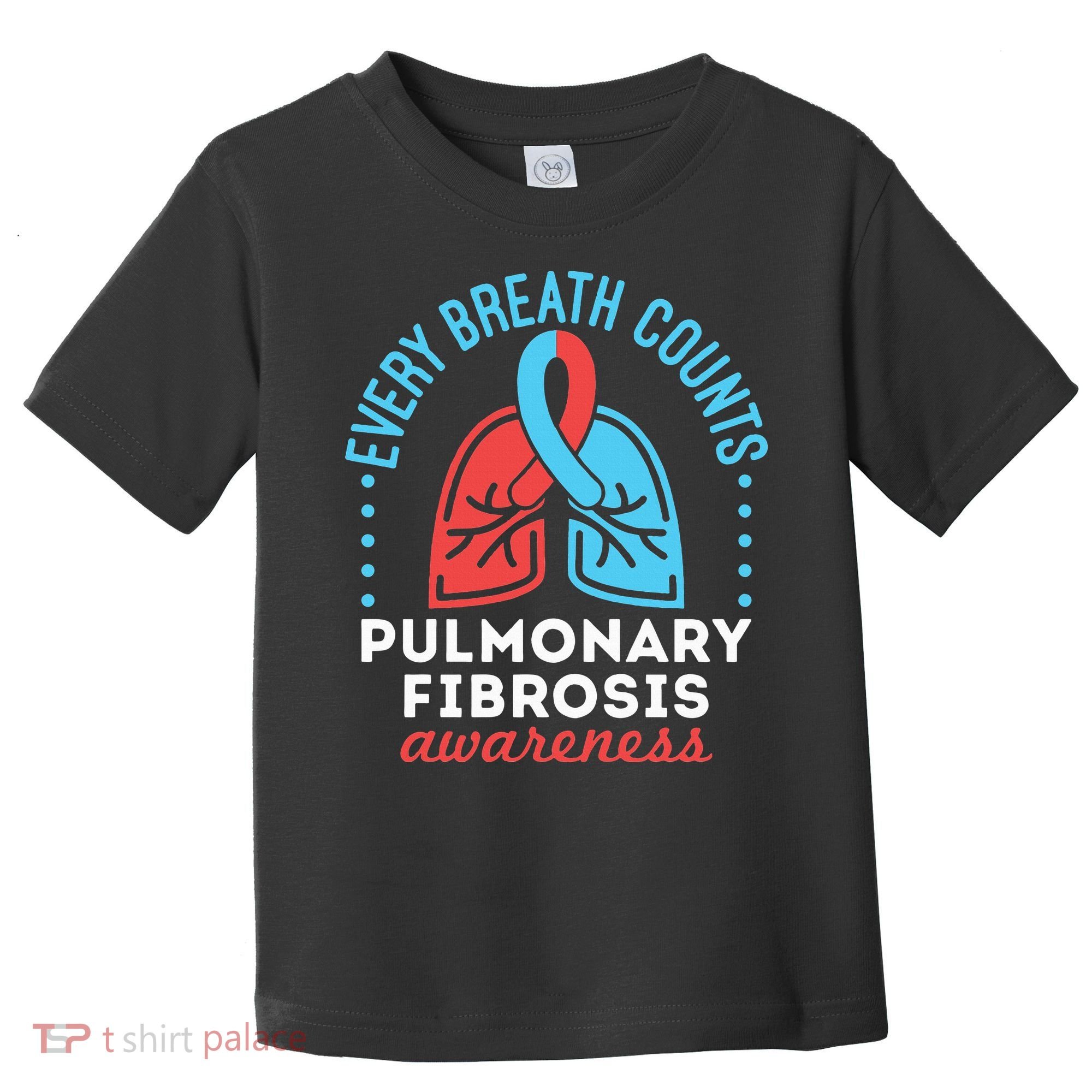 Pulmonary Fibrosis Awareness Every Breath Counts  Toddler T-Shirt