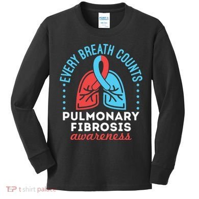 Pulmonary Fibrosis Awareness Every Breath Counts  Kids Long Sleeve Shirt