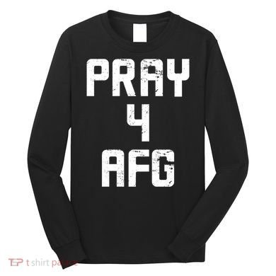 Pray For AFG Afghanistan Long Sleeve Shirt
