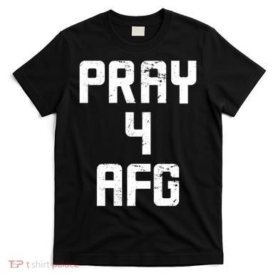 Pray For AFG Afghanistan T-Shirt