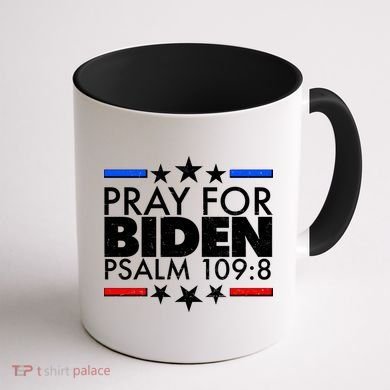 Pray For Biden Psalm 109:8 Coffee Mug back
