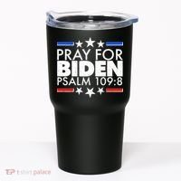 Pray For Biden Psalm 109:8 Tumbler thumb 0