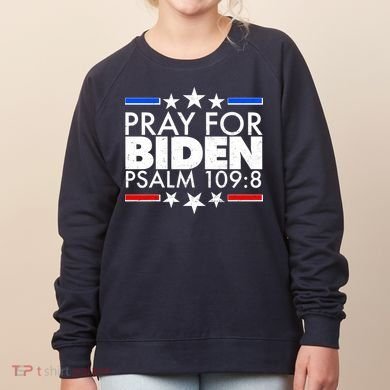 Pray For Biden Psalm 109:8 Women's Sweatshirt