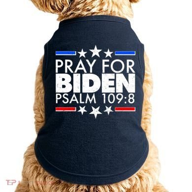 Pray For Biden Psalm 109:8 Doggie Tank