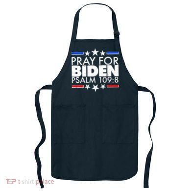 Pray For Biden Psalm 109:8 Apron