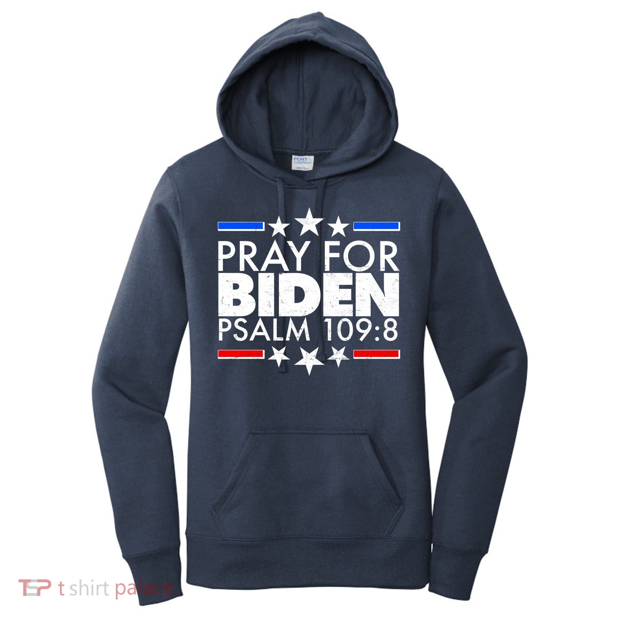 Pray For Biden Psalm 109:8 Women's Hoodie