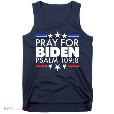 Pray For Biden Psalm 109:8 Tank Top