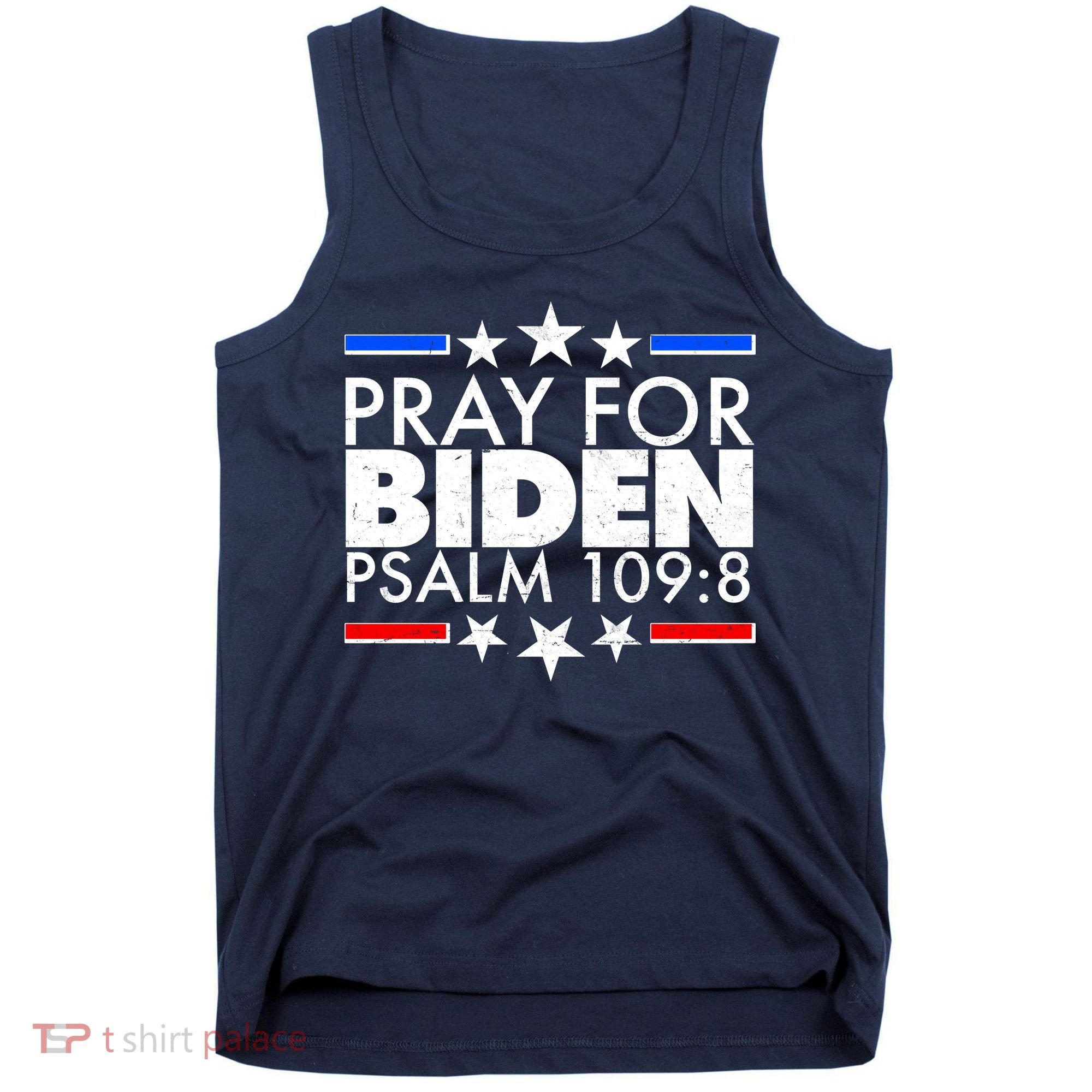 Pray For Biden Psalm 109:8 Tank Top