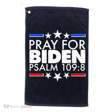 Pray For Biden Psalm 109:8 Golf Towel