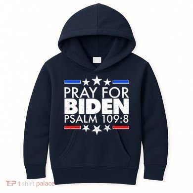 Pray For Biden Psalm 109:8 Kids Hoodie