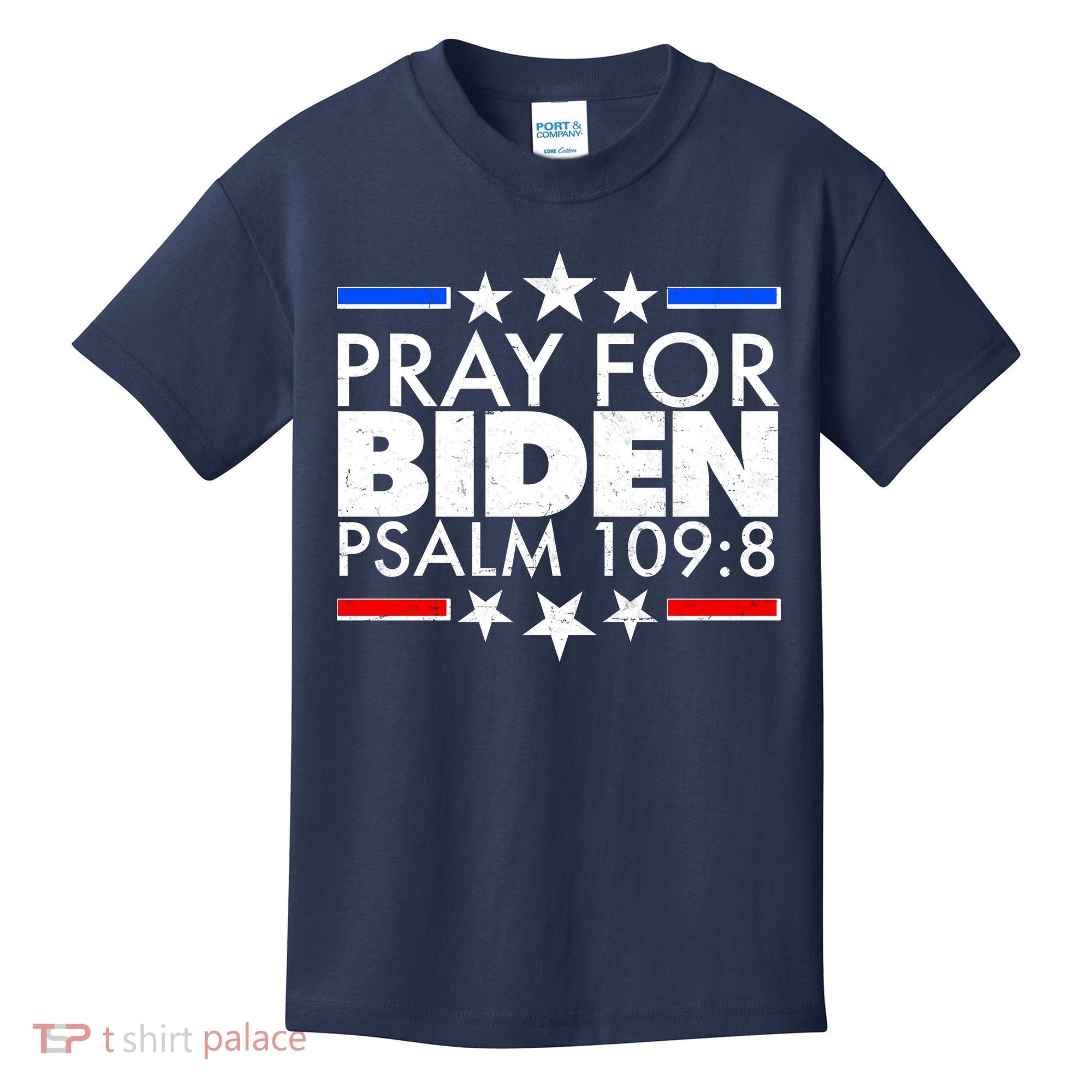 Pray For Biden Psalm 109:8 Kids T-Shirt