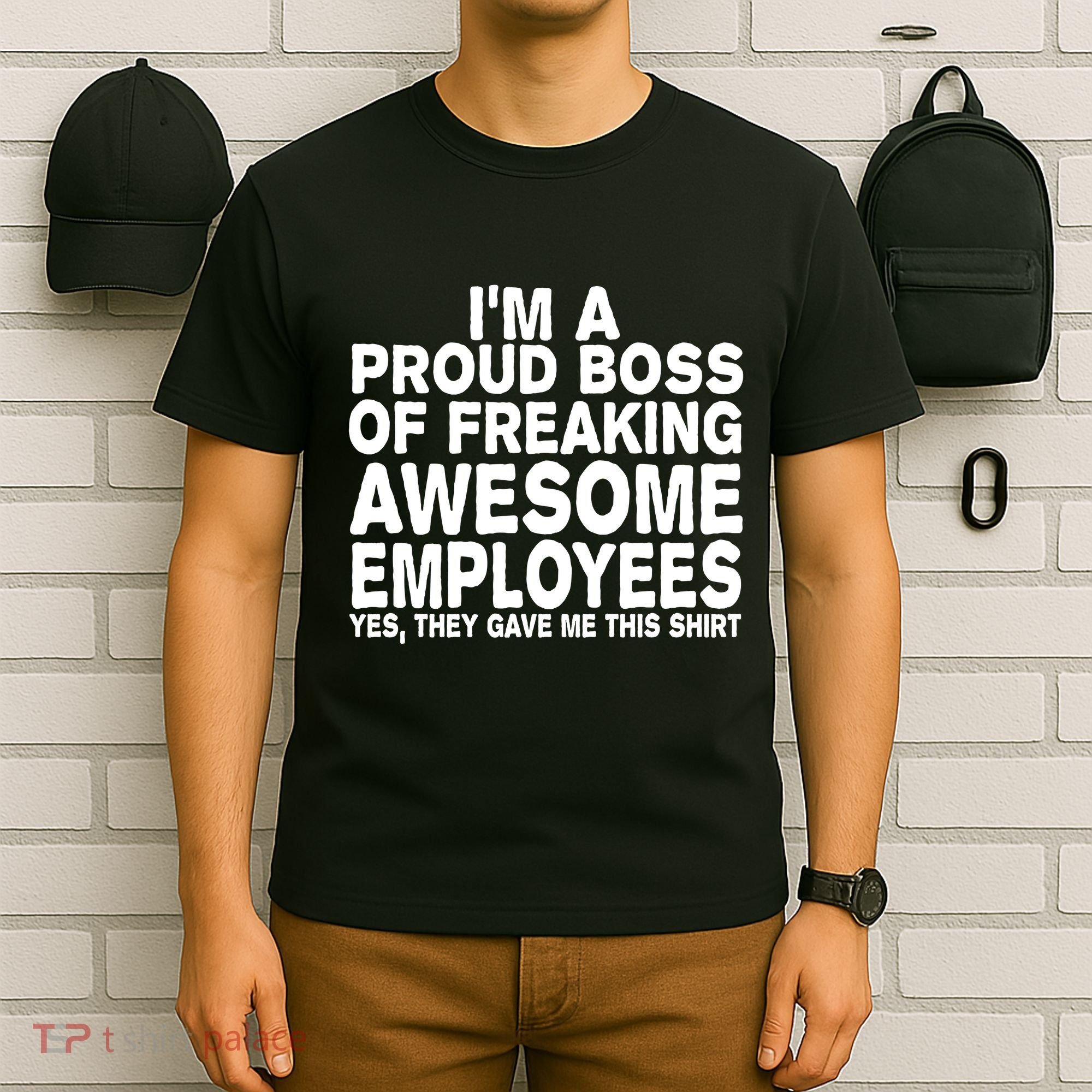Proud Freaking Boss Of Awesome Employees Funny Gift T-Shirt