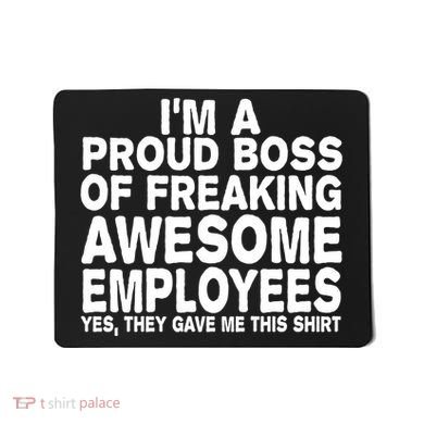 Proud Freaking Boss Of Awesome Employees Funny Gift Mousepad