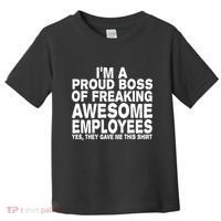 Proud Freaking Boss Of Awesome Employees Funny Gift Toddler T-Shirt thumb 0