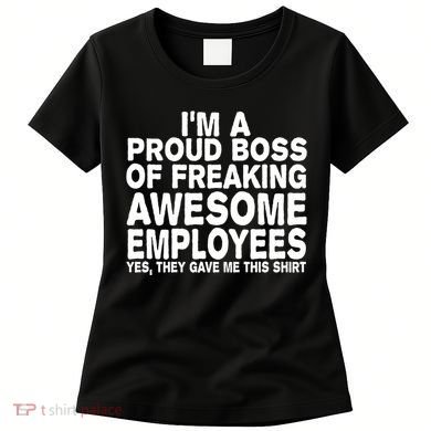 Proud Freaking Boss Of Awesome Employees Funny Gift Women's T-Shirt
