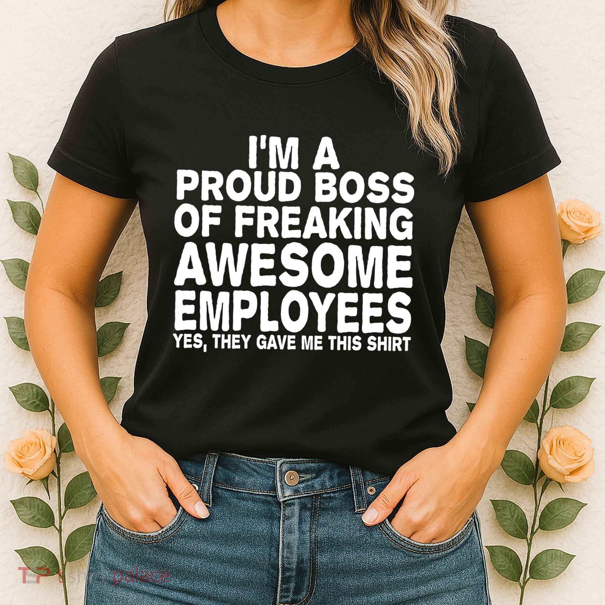 Proud Freaking Boss Of Awesome Employees Funny Gift Women's T-Shirt
