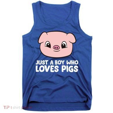 Pig Farmer Boy Just A Boy Who Loves Pigs Cool Gift Tank Top