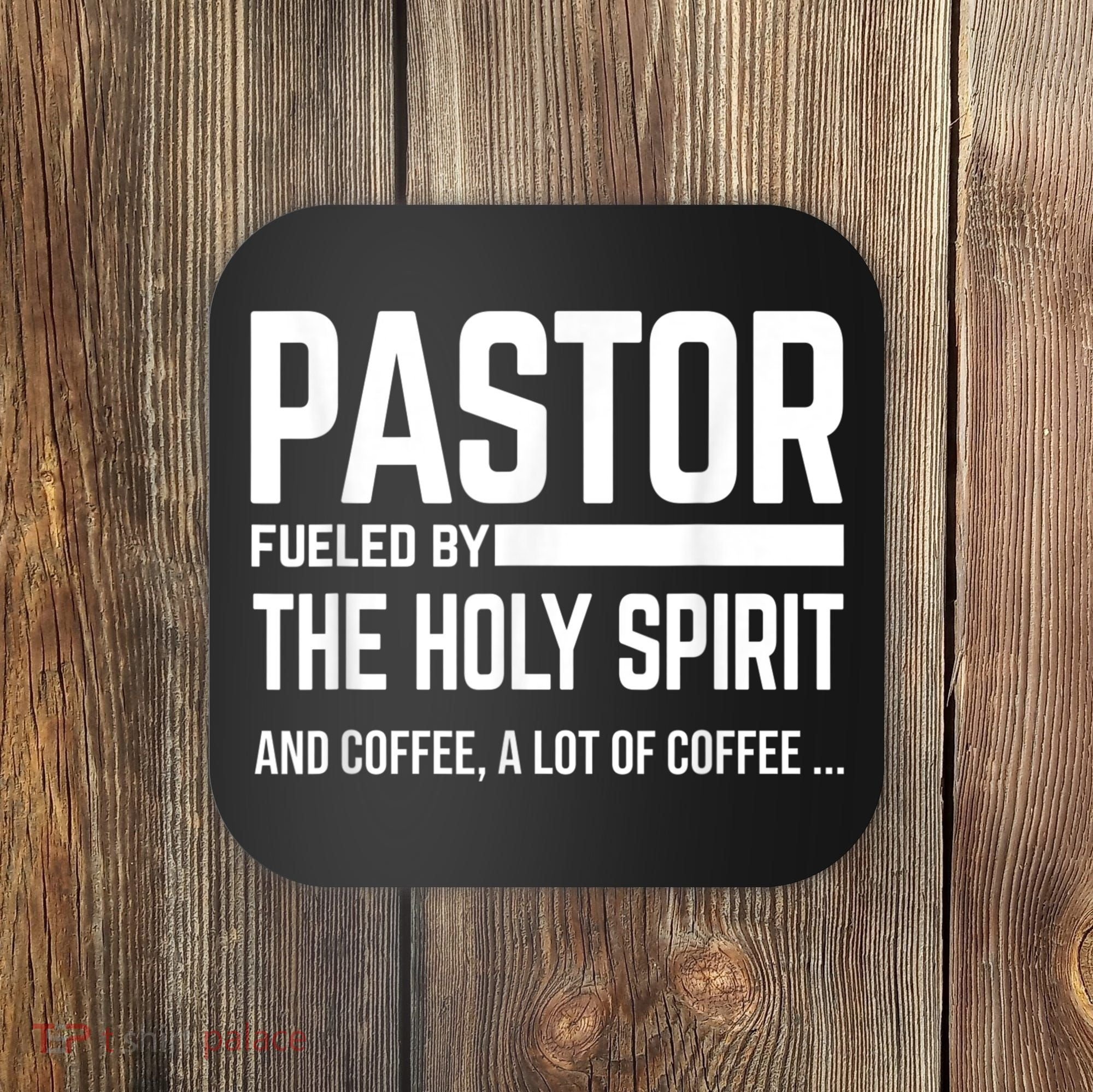 Pastor Fueled By Holy Spirit And Coffee Church Pastor Coaster