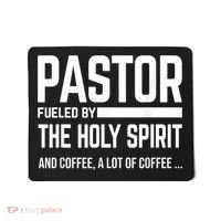Pastor Fueled By Holy Spirit And Coffee Church Pastor Mousepad thumb 0