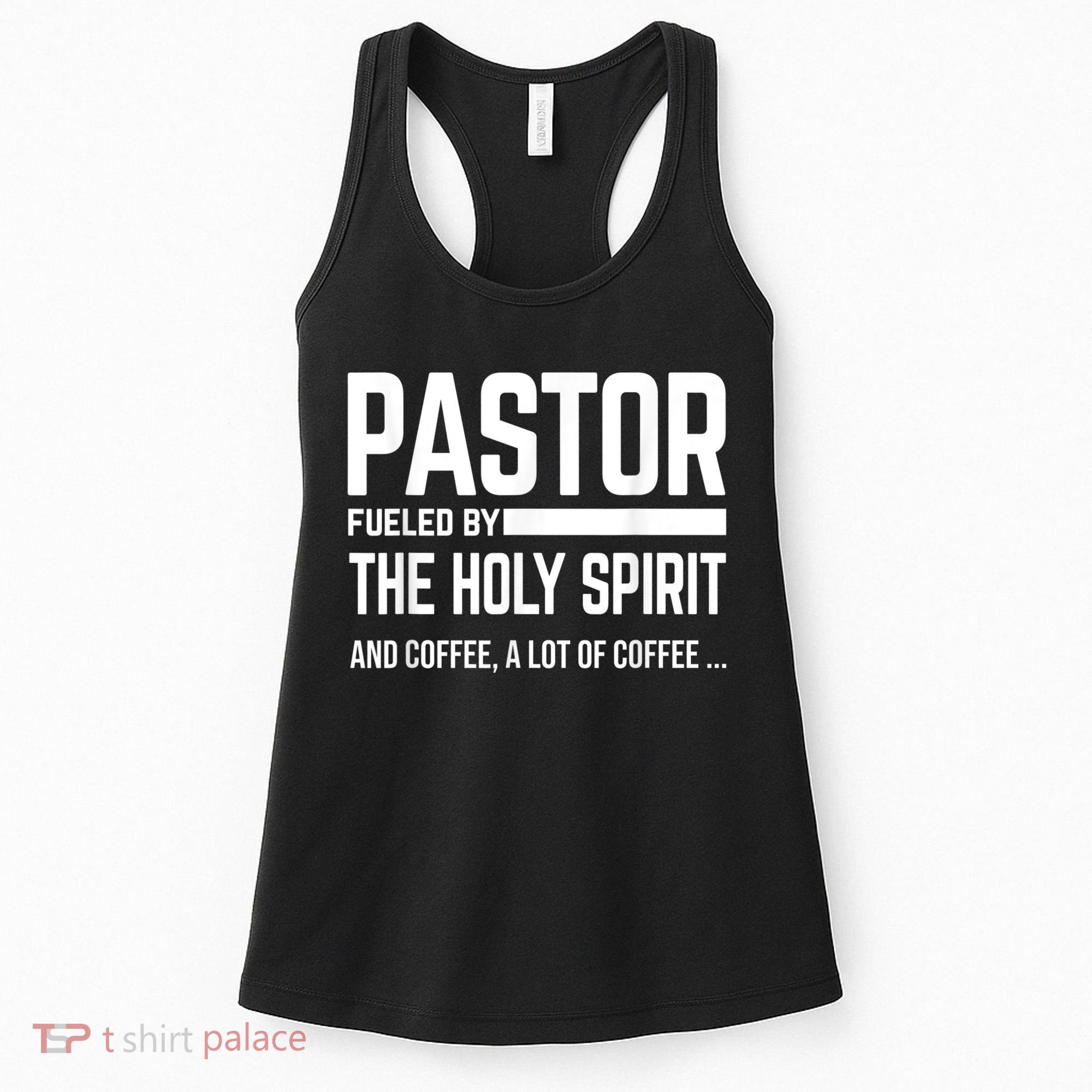 Pastor Fueled By Holy Spirit And Coffee Church Pastor Women's Tank Top