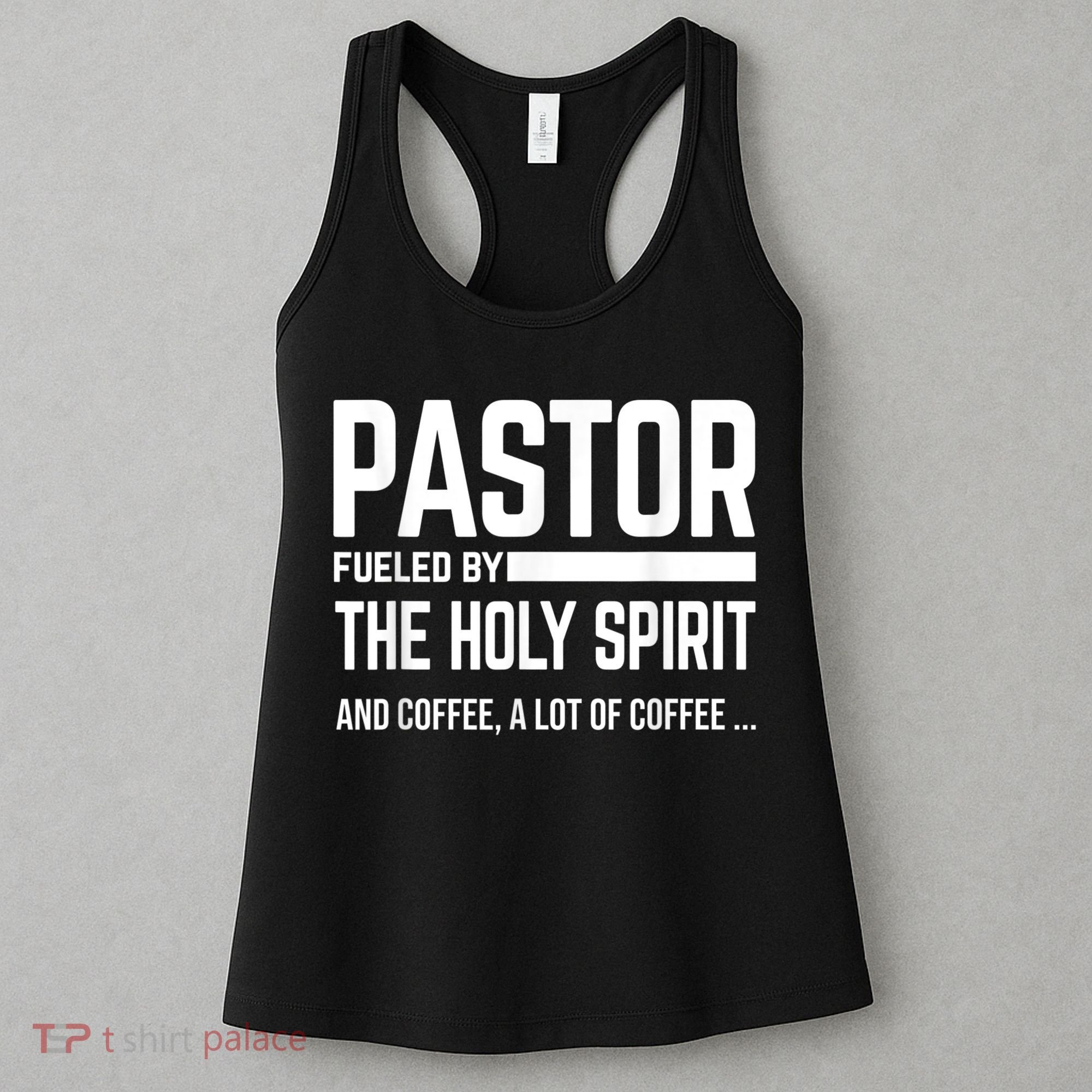 Pastor Fueled By Holy Spirit And Coffee Church Pastor Women's Tank Top