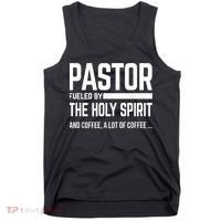 Pastor Fueled By Holy Spirit And Coffee Church Pastor Tank Top thumb 0