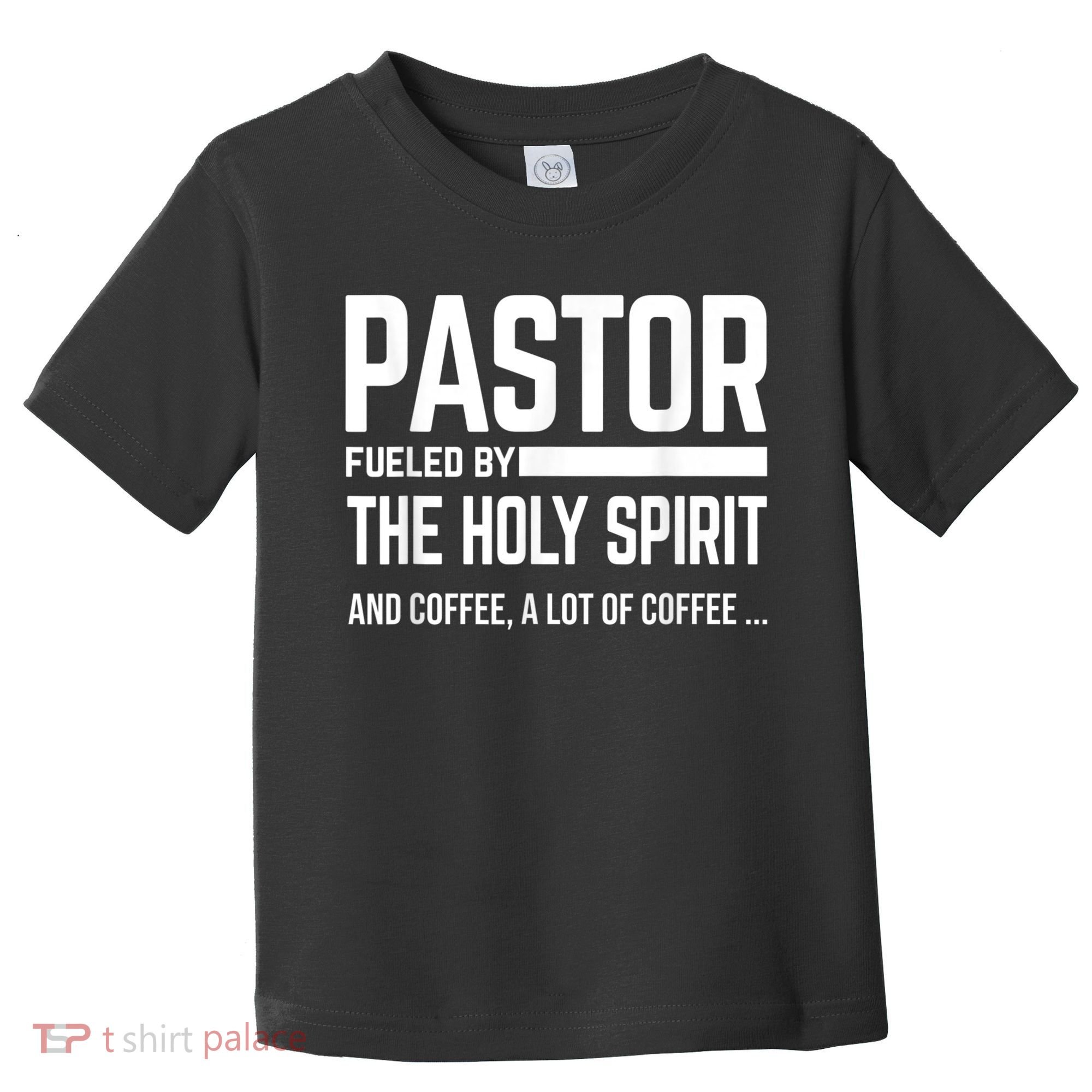 Pastor Fueled By Holy Spirit And Coffee Church Pastor Toddler T-Shirt