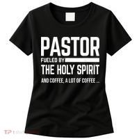Pastor Fueled By Holy Spirit And Coffee Church Pastor Women's T-Shirt thumb 0