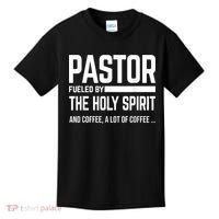 Pastor Fueled By Holy Spirit And Coffee Church Pastor Kids T-Shirt thumb 0