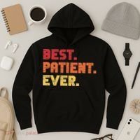 Patient Funny Best Hospital Surgery Patient Ever Hoodie thumb 3