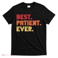 Patient Funny Best Hospital Surgery Patient Ever T-Shirt thumb 0