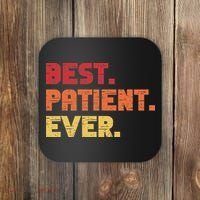 Patient Funny Best Hospital Surgery Patient Ever Coaster thumb 0