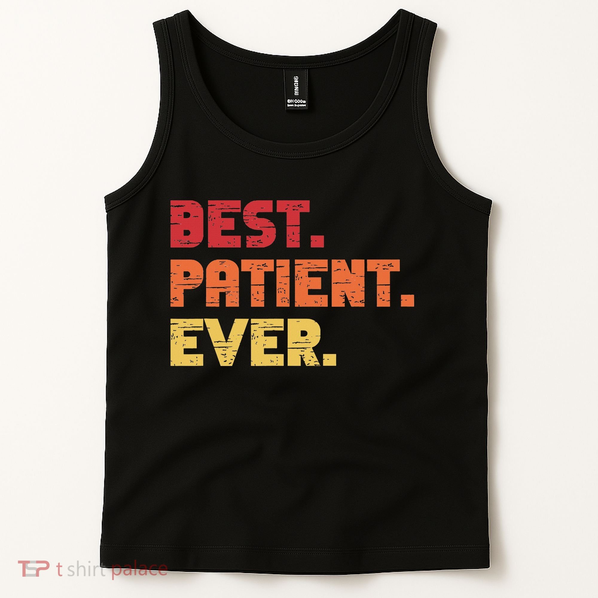 Patient Funny Best Hospital Surgery Patient Ever Tank Top