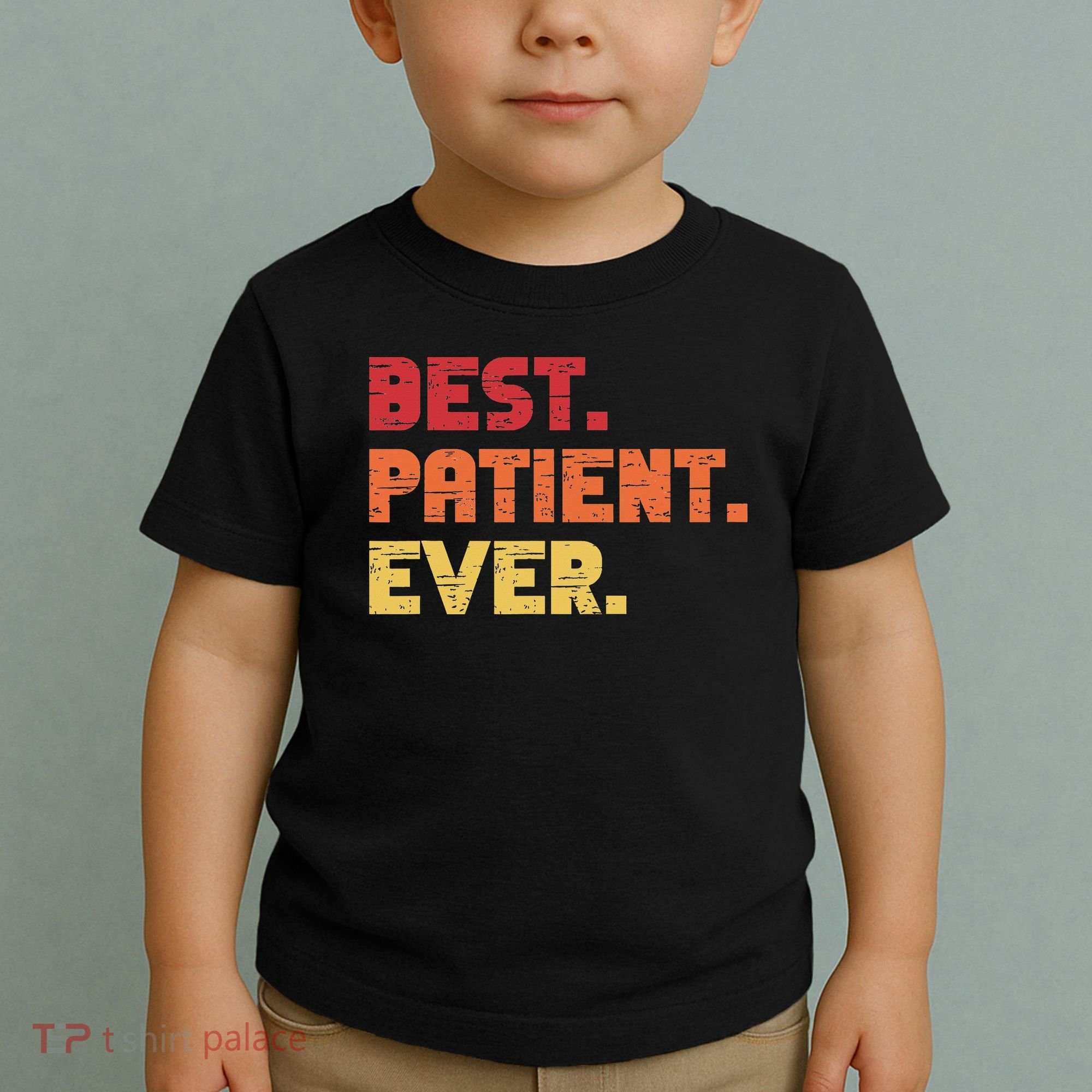 Patient Funny Best Hospital Surgery Patient Ever Toddler T-Shirt
