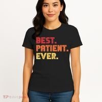 Patient Funny Best Hospital Surgery Patient Ever Women's T-Shirt thumb 4
