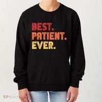 Patient Funny Best Hospital Surgery Patient Ever Women's Sweatshirt thumb 0