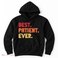 Patient Funny Best Hospital Surgery Patient Ever Hoodie thumb 0