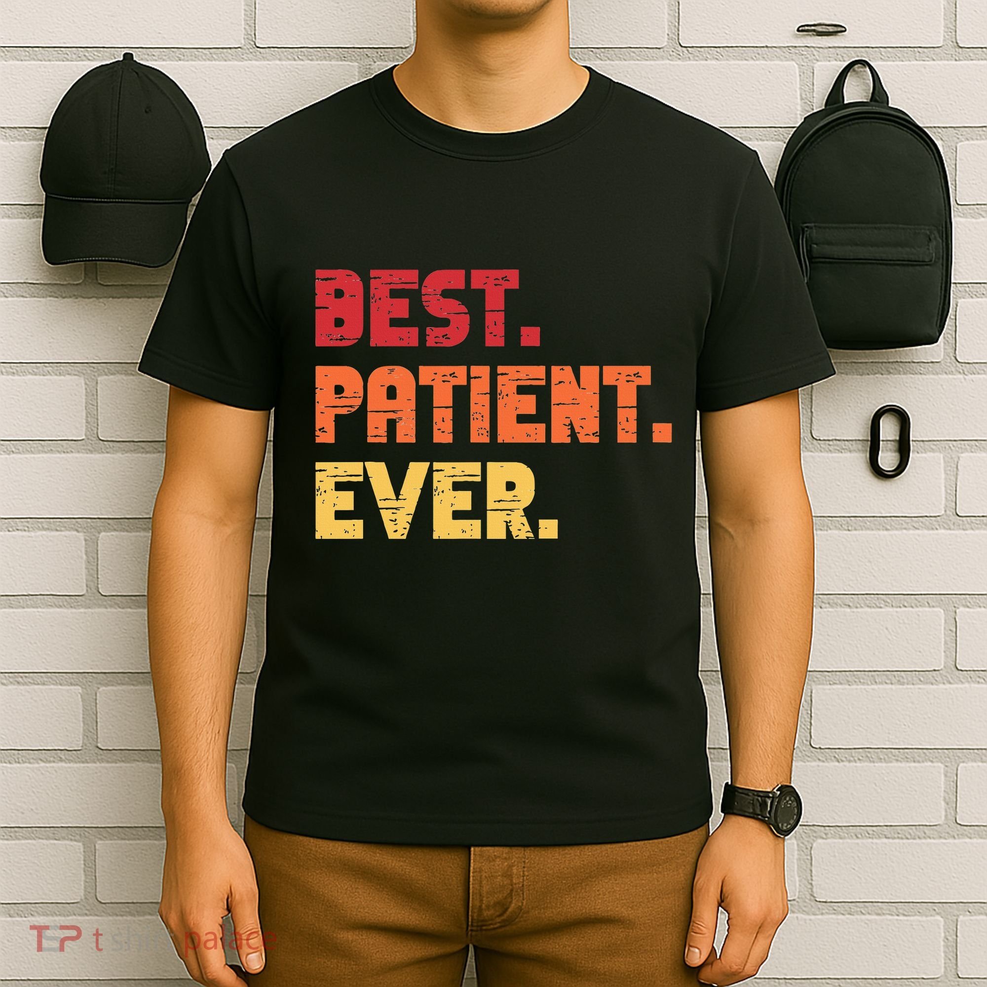 Patient Funny Best Hospital Surgery Patient Ever T-Shirt